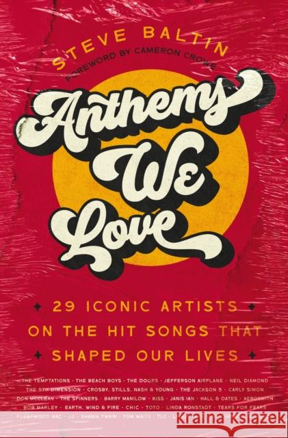 Anthems We Love: 29 Iconic Artists on the Hit Songs That Shaped Our Lives Steve Baltin 9780785290520 HarperCollins Focus - książka