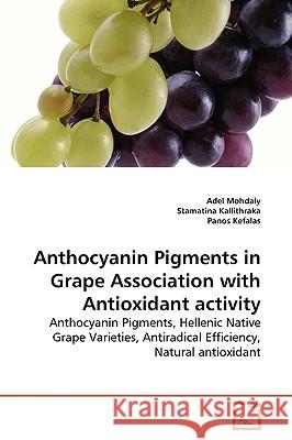 Anthocyanin Pigments in Grape Association with Antioxidant activity Mohdaly, Adel 9783639155259 VDM Verlag - książka