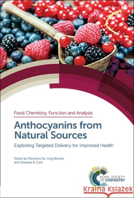 Anthocyanins from Natural Sources: Exploiting Targeted Delivery for Improved Health  9781788012157 Royal Society of Chemistry - książka