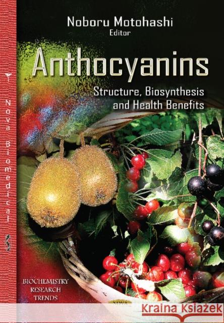 Anthocyanins: Structure, Biosynthesis & Health Benefits Noboru Motohashi 9781629489124 Nova Science Publishers Inc - książka