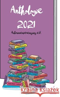 Anthologie 2021 Netzwerk Autorinnenvereinigun 9783753435190 Books on Demand - książka