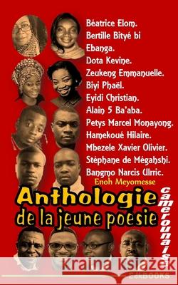 Anthologie de la jeune poésie camerounaise Meyomesse, Enoh 9781724585240 Createspace Independent Publishing Platform - książka