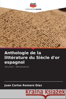 Anthologie de la littérature du Siècle d'or espagnol Juan Carlos Romero Díaz 9786204161952 Editions Notre Savoir - książka