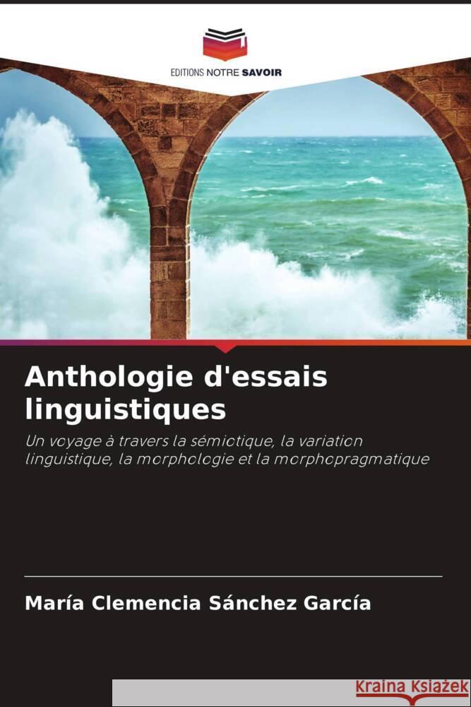 Anthologie d'essais linguistiques Sánchez García, María Clemencia 9786207078356 Editions Notre Savoir - książka