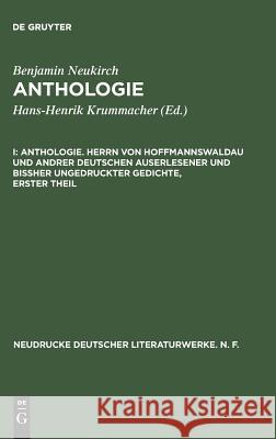 Anthologie. Herrn von Hoffmannswaldau und andrer Deutschen auserlesener und bißher ungedruckter Gedichte erster Theil Neukirch, Benjamin 9783484170032 Max Niemeyer Verlag - książka