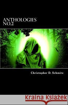 Anthologies No.2 Christopher D. Schmitz 9781722050863 Createspace Independent Publishing Platform - książka