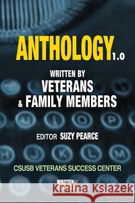 Anthology 1.0: Written by Veterans and Families Written by Veterans                      Suzy Pearce Jorge Aguayo 9781545174821 Createspace Independent Publishing Platform - książka