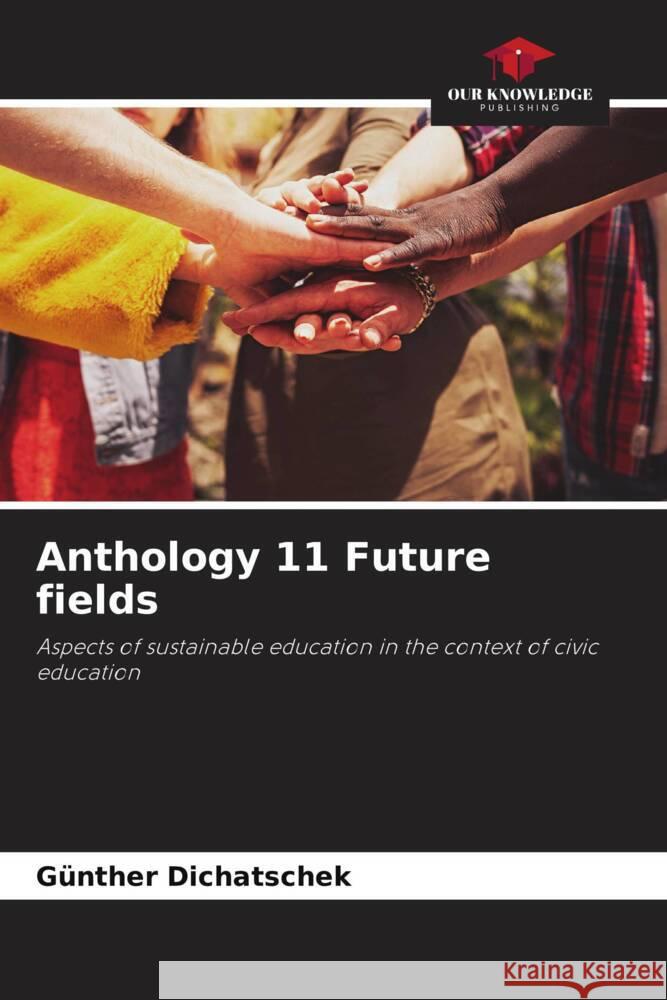 Anthology 11 Future fields G?nther Dichatschek 9786208158941 Our Knowledge Publishing - książka