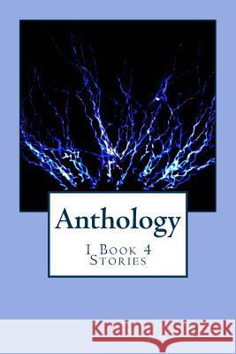 Anthology: 1 Book 4 Stories Michelle Perez Daniel Mejia Dylan Perez 9781495348723 Createspace - książka