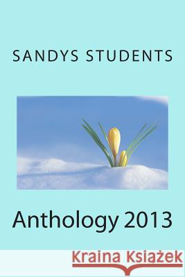 Anthology 2013 Sandys Students 9781494349561 Createspace - książka