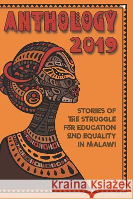 Anthology 2019: Stories Of The Struggle For Education And Equality In Malawi Lizabeth Rogers Lizabeth Rogers Mary Tuchscherer 9781799090137 Independently Published - książka