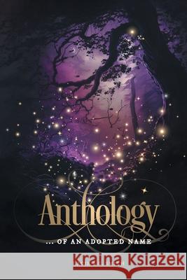 Anthology: ... of an Adopted Name Lacie A. C. Smith 9781039198913 FriesenPress - książka