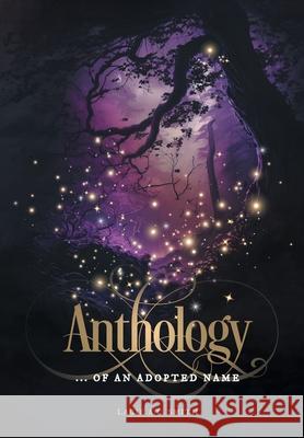 Anthology: ... of an Adopted Name Lacie A. C. Smith 9781039198920 FriesenPress - książka