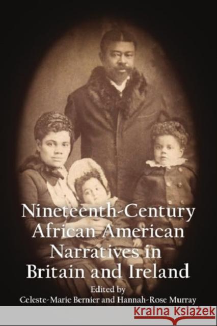Anthology of 19th Century African American Narratives Published in Britain and Ireland Celeste-Marie Bernier Hannah-Rose Murray  9781474457965 Edinburgh University Press - książka