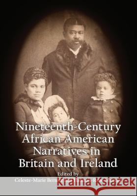 Anthology of 19th Century African American Narratives Published in Britain and Ireland Celeste-Marie Bernier Hannah-Rose Murray  9781474457965 Edinburgh University Press - książka