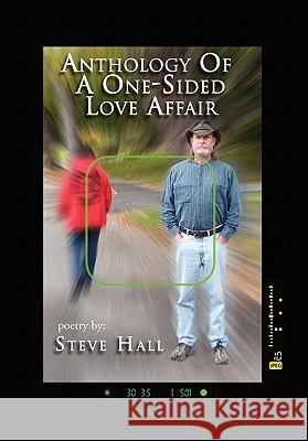 Anthology of a One-Sided Love Affair Steve Hall 9781456810719 Xlibris Corporation - książka