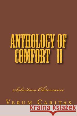 Anthology of Comfort II: Solicitous Observance Sir Verum Caritas 9781976553844 Createspace Independent Publishing Platform - książka