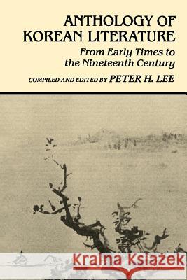 Anthology of Korean Literature: From Early Times to Nineteenth Century Lee, Peter H. 9780824807566 University of Hawaii Press - książka