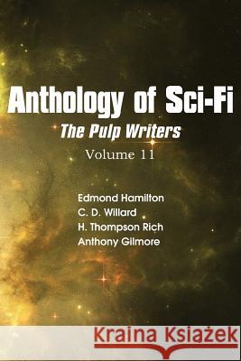 Anthology of Sci-Fi V11, the Pulp Writers Edmond Hamilton C. D. Willard H. Thompson Rich 9781483701981 Spastic Cat Press - książka