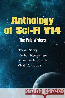 Anthology of Sci-Fi V14 Tom Curry Victor Rousseau Monroe K. Ruch 9781483702124 Spastic Cat Press - książka