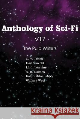 Anthology of Sci-Fi V17 the Pulp Writers Harl Vincent Wallace West Lilith Lorraine 9781483702186 Spastic Cat Press - książka