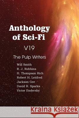 Anthology of Sci-Fi V19, the Pulp Writers H. Thompson Rich David R. Sparks Will Smith 9781483702209 Spastic Cat Press - książka