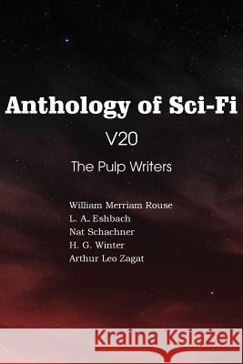 Anthology of Sci-Fi V20, the Pulp Writers Nat Schachner H. G. Winter Arthur Leo Zagat 9781483702223 Spastic Cat Press - książka