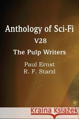 Anthology of Sci-Fi V28, the Pulp Writers Paul Ernst R. F. Starzl 9781483702476 Spastic Cat Press - książka