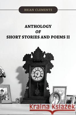 Anthology of Short Stories and Poems II Brian Clements 9781955603133 Readersmagnet LLC - książka