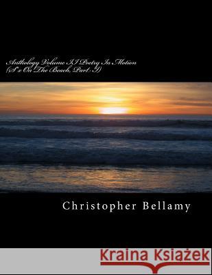 Anthology Volume II Poetry In Motion: (S*x On The Beach, Part I) Bellamy, Christopher Andrew 9781985213845 Createspace Independent Publishing Platform - książka