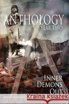 Anthology: Year Two: Inner Demons Out Johnny Morse Danny Evarts Mark Wholley 9780985892517 Four Horsemen LLC - książka