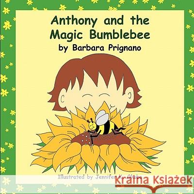 Anthony and the Magic Bumblebee Barbara Prignano Jennifer K. Okubo 9781609769246 Eloquent Books - książka