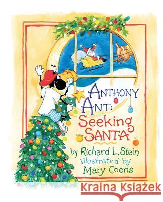 Anthony Ant: Seeking Santa Richard L. Stein Mary Coons 9781977645869 Createspace Independent Publishing Platform - książka