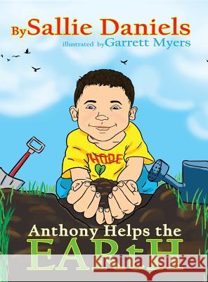 Anthony Helps the Earth Sallie M. Daniels Garrett Myers 9780996608381 Rapier Publishing Company - książka