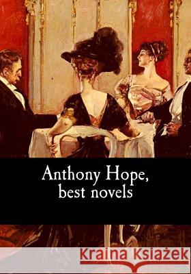 Anthony Hope, best novels Hope, Anthony 9781979567312 Createspace Independent Publishing Platform - książka