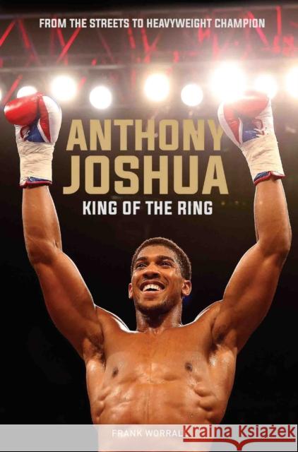Anthony Joshua: King of the Ring Worrall, Frank 9781786065421  - książka