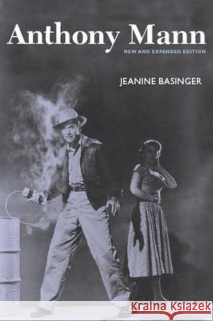 Anthony Mann Jeanine Basinger 9780819568458 Wesleyan University Press - książka