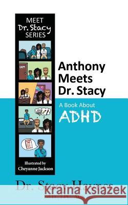 Anthony Meets Dr. Stacy: A Book About ADHD Haynes, Stacy 9781942545507 H Press - książka