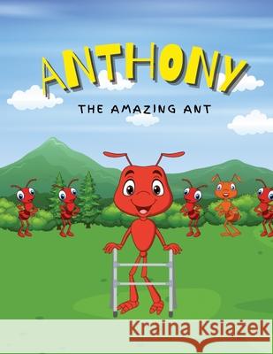 Anthony the Amazing Ant: A Tool to Teach About Exceptional Children Timothy King 9781312905863 Lulu.com - książka