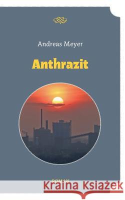 Anthrazit Andreas Meyer 9783735772398 Books on Demand - książka