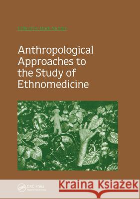 Anthropological Approaches to the Study of Ethnomedicine Mark Nichter Mark Nichter 9782881245305 Routledge - książka