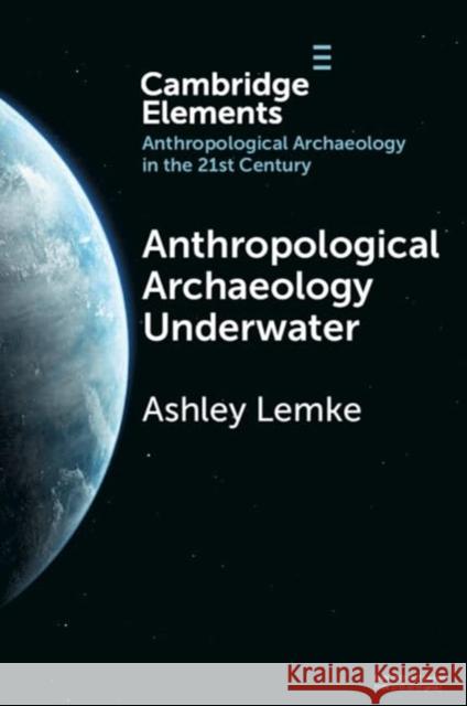 Anthropological Archaeology Underwater Ashley Lemke 9781009327336 Cambridge University Press - książka