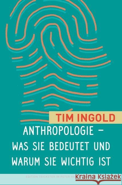 Anthropologie - was sie bedeutet und warum sie wichtig ist Ingold, Tim 9783779506256 Peter Hammer Verlag - książka