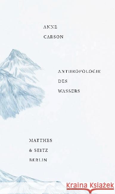 Anthropologie des Wassers Carson, Anne 9783957570079 Matthes & Seitz Berlin - książka