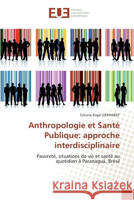 Anthropologie et santé publique: approche interdisciplinaire Gerhardt-T 9786131561962 Editions Universitaires Europeennes - książka