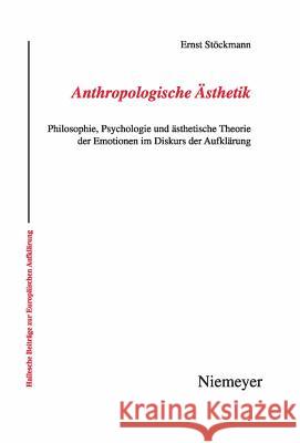 Anthropologische Ästhetik Ernst Stöckmann 9783484810396 de Gruyter - książka