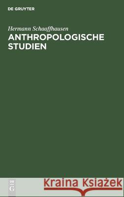 Anthropologische Studien Hermann Schaaffhausen 9783112690970 De Gruyter (JL) - książka