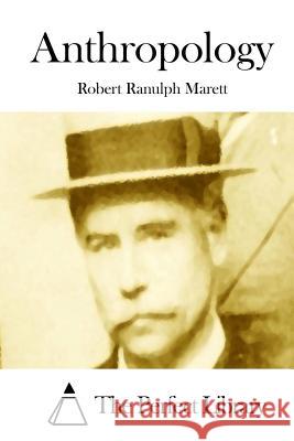 Anthropology Robert Ranulph Marett The Perfect Library 9781512090260 Createspace - książka