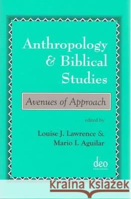 Anthropology and Biblical Studies: The Way Forward? M. Aguilar L. Lawrence 9789058540263 Deo Publishing - książka