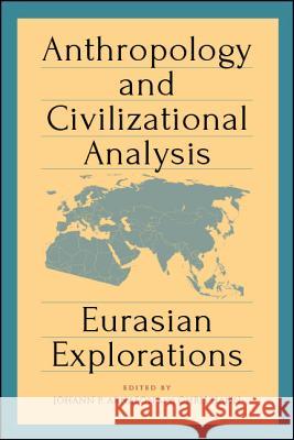 Anthropology and Civilizational Analysis Arnason, Johann P. 9781438469409 State University of New York Press - książka
